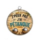 Pendentif Cabochon Argent - j'peux pas j'ai pétanque