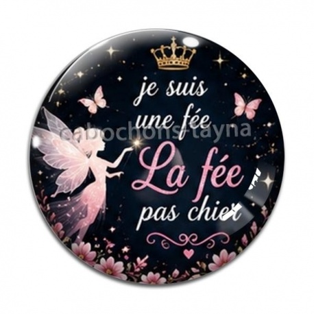 Cabochon Verre - je suis une fée, La fée pas chier