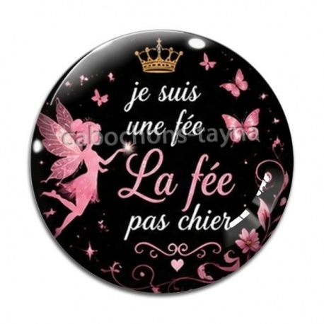 Cabochon Verre - je suis une fée, La fée pas chier