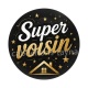 super voisin