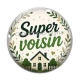 Cabochon Verre - super voisin