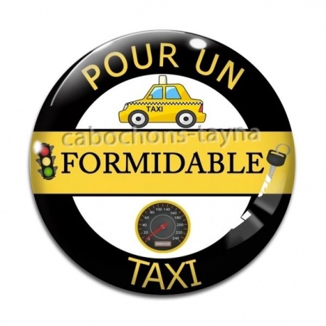 Cabochon Verre - pour un formidable taxi