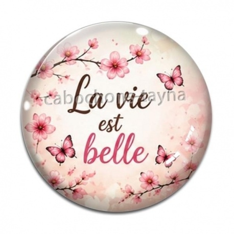 Cabochon Verre - la vie est belle