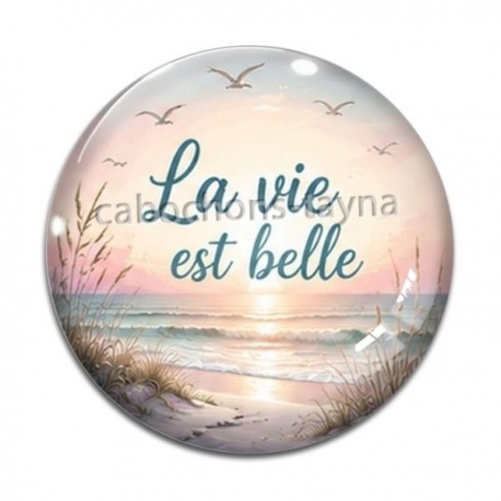 Cabochon Verre - la vie est belle