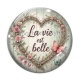 Cabochon Verre - la vie est belle