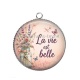 Pendentif Cabochon Argent - la vie est belle