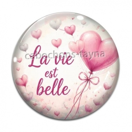 Cabochon Verre - la vie est belle