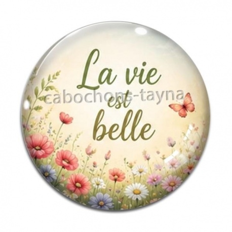 Cabochon Verre - la vie est belle
