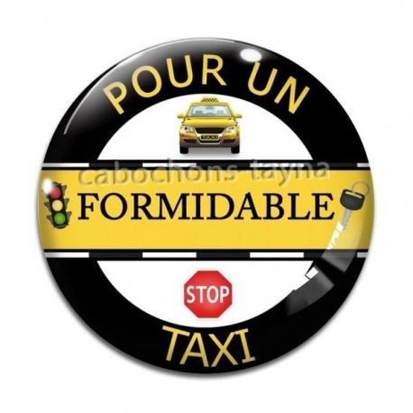 Cabochon Verre - pour un formidable taxi