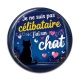 Cabochon Résine - je ne suis pas célibataire j'ai un chat