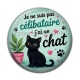 Cabochon Résine - je ne suis pas célibataire j'ai un chat