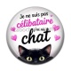 Cabochon Résine -  je ne suis pas célibataire j'ai un chat