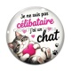 Cabochon Verre -  je ne suis pas célibataire j'ai un chat