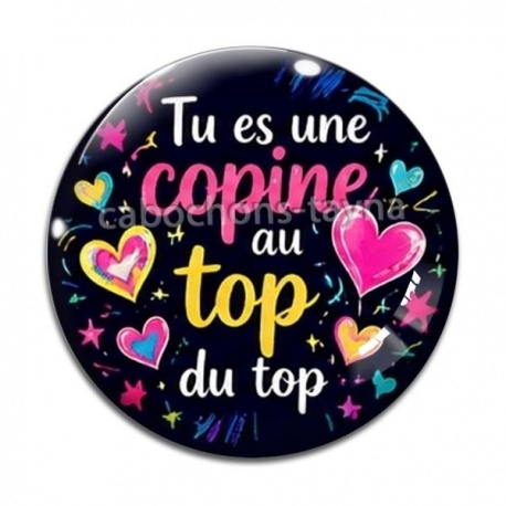 Cabochon Verre - tu es une copine au top du top