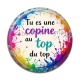 Cabochon Résine - tu es une copine au top du top