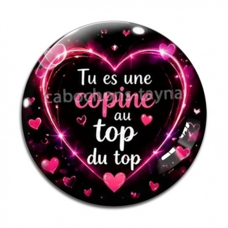 Cabochon Verre - tu es une copine au top du top