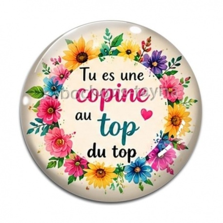 Cabochon Verre - tu es une copine au top du top