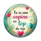 Cabochon Résine - tu es une copine au top du top