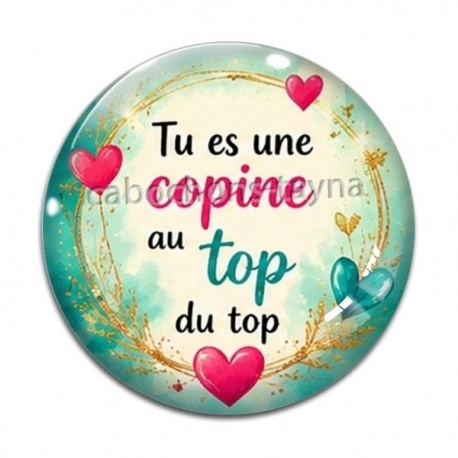 Cabochon Verre - tu es une copine au top du top