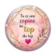 Cabochon Verre - tu es une copine au top du top
