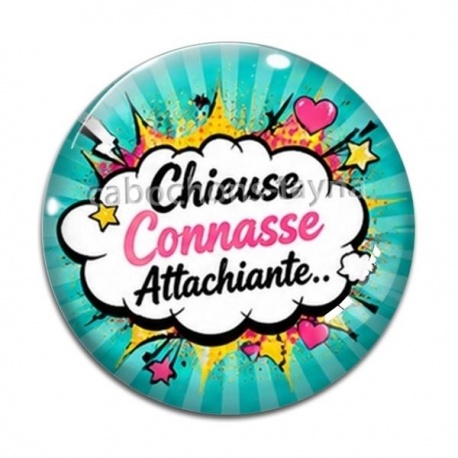 Cabochon Verre - chieuse connasse attachiante