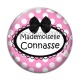 Cabochon Verre - mademoiselle connasse