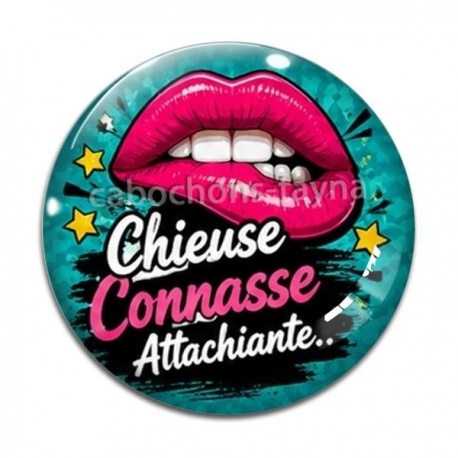 Cabochon Verre - chieuse connasse attachiante