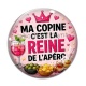 Cabochon Verre - ma copine c'est la reine de l'apéro