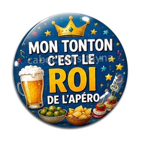 Cabochon Verre - mon tonton c'est le roi de l'apéro