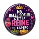 Cabochon Résine - ma belle s?ur c'est la reine de l'apéro