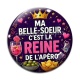Cabochon Verre - ma belle s?ur c'est la reine de l'apéro