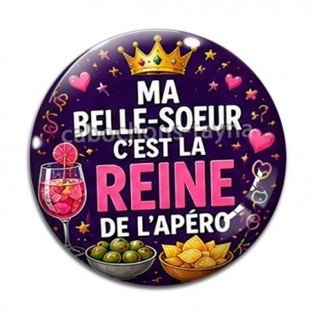 Cabochon Verre - ma belle s?ur c'est la reine de l'apéro
