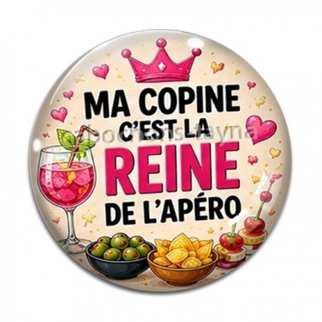Cabochon Verre - ma copine c'est la reine de l'apéro