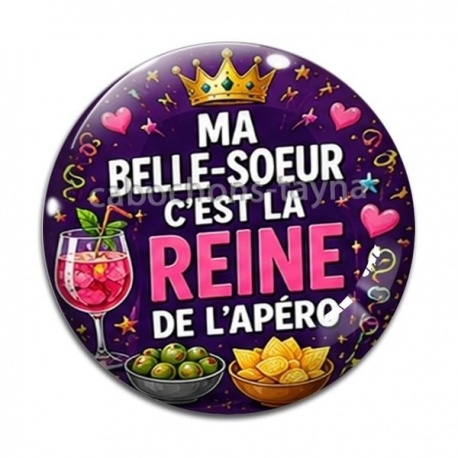 Cabochon Verre - ma belle soeur c'est la reine de l'apéro