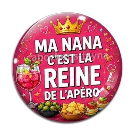 Cabochon Verre - ma nana c'est la reine de l'apéro