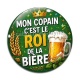 Cabochon Verre - mon copain c'est le roi de la bière
